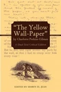 The Yellow Wall-paper By Charlotte Perkins Gilman: Dual-text Critical Edition. Fixed Price $55.83.